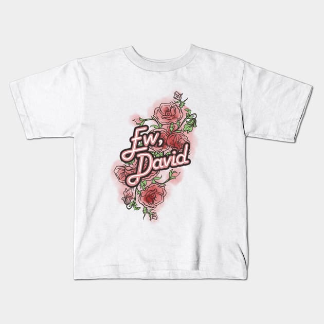 Schitt's Creek - Ew, David Kids T-Shirt by Manfish Inc.